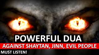 Powerful DUA Against Shaytan Bad Evil Jealous People Black magic Sihir Jinns ᴴᴰ  Must Watch [upl. by Eiramait95]