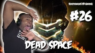 ►► HORRIFYING JUMPSCARES EVERYWHERE  Dead Space Lets Play Part 26 KINDA w BlastphamousHD [upl. by Rutra114]