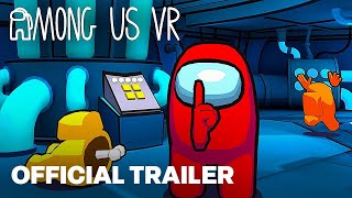 Among Us VR  Official Release Date Trailer [upl. by Ilrebma989]