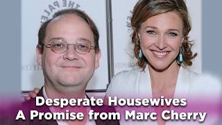 Desperate Housewives  A Promise From Marc Cherry [upl. by Winfield]