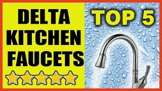 5 BEST DELTA KITCHEN FAUCETS  Kitchen Faucets Reviews [upl. by Lobell]