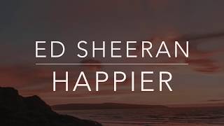 Ed Sheeran  Happier LyricsTraduçãoLegendado [upl. by Boehmer129]