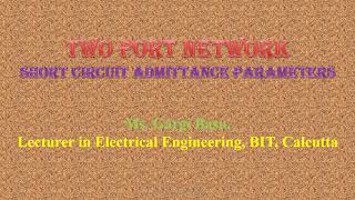 TWO PORT NETWORK SHORT CIRCUIT ADMITTANCE PARAMETERS [upl. by Sybilla]