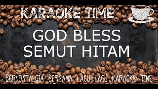 SEMUT HITAM❗GOD BLESS❗Karaoke Version [upl. by Hakon]