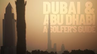 Dubai amp Abu Dhabi A Golfers Guide [upl. by Vasiliki799]