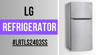 LG Top Freezer Refrigerator LRTLS2403SS [upl. by Roberts803]