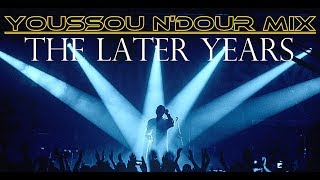 Youssou NDour Mix The later Years [upl. by Puff]