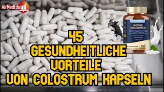 45 gesundheitliche Vorteile von Colostrum Kapseln [upl. by Notyal]