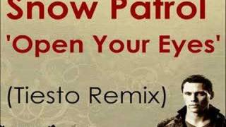 Snow Patrol  Open Your Eyes Tiesto Remix [upl. by Barcot]