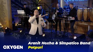 Aranit Hoxha amp Simpatico Band  Potpuri [upl. by Eadwina664]