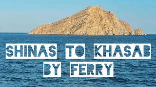 Shinas To Khasab By Ferry KhasabOman [upl. by Medora508]