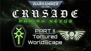 Pariah Nexus Part II  Tortured Worldscape  40K Crusade 10th Edition Narrative Battle Report [upl. by Ecyla]