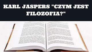 czytanka odc8 Karl Jaspers quotCzym jest filozofiaquot [upl. by Aeret]