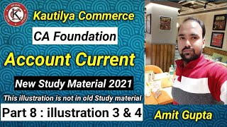 CA Foundation  Account Current illustration 3 amp 4  Study Material 2021  Part 8 [upl. by Gnouv735]