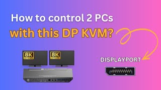 How to control 2 PCs with a DisplayPort KVM switch 8KSW21DPDM [upl. by Lugo778]