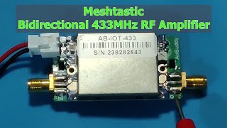 Meshtastic 433 MHz Bidirectional RF Amplifier 23 Watts at 5v Overview by Technology Master [upl. by Cointon869]