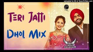 Teri Jatti Ammy Virk Dhol Remix New Punjabi Song Dhol Mix DJ TARUN KALANAUR [upl. by Thaddeus]