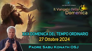 XXX DOMENICA DEL TEMPO ORDINARIO B 27 OTTOBRE 2024 P Sabu Konath OSJomelia paroladelgiorno [upl. by Lear]