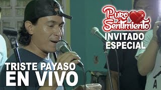 Triste Payaso Puro Sentimiento Concierto Oficial Primicia 2017 4K [upl. by Eleumas]