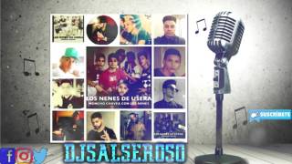 LOS NENES DE USERAS amp MONCHO CHAVEA 2017 x DjSalSeRoSo [upl. by Caitrin173]