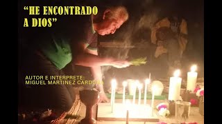 HE ENCONTRADO A DIOS Alabanza Conchera  Autor e intérprete Miguel Martinez Cardona [upl. by Ibocaj]