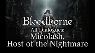 Bloodborne All Dialogues Micolash Host of the Nightmare Multilanguage [upl. by Nnylhtak365]