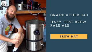 Grainfather G40  Hazy Test Brew Pale Ale [upl. by Criswell121]