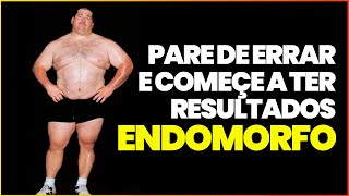 SE VOCÊ É ENDOMORFO GORDINHO SIGA ESSES PASSOS QUE VOCÊ TERA MUITO RESULTADO [upl. by Eli]