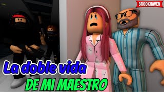 LA DOBLE VIDA DE MI MAESTRO  Parte 2  FINAL  Mini Pelicula Brookhaven rp🏡historia de roblox [upl. by Leeth574]