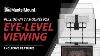 MantelMount Above Fireplace Pull Down TV Mount [upl. by Joliet]