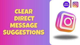 How To Clear Instagram Direct Message Suggestions [upl. by Nagram239]