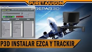 PREPAR3D V3 INSTALAR EZCA Y TRACK IR [upl. by Emersen]