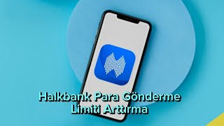 Halkbank Eft Limit Yükseltme  Halkbank Para Gönderme Limiti Arttırma [upl. by Vladamir714]