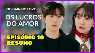 EPISÓDIO 10 I OS LUCROS DO AMOR I RESUMO I CASAMENTO FALSO “NO GAIN NO LOVE” oslucrosdoamorep10 [upl. by Susanne]