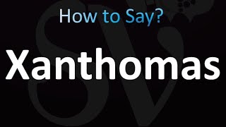 How to Pronounce Xanthomas correctly [upl. by Lennad298]