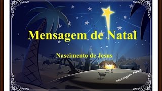 Mensagem de Natal  Nascimento de Jesus [upl. by Accissej]