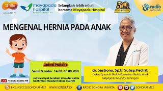 Mengenal Hernia Pada Anak  Talkshow with Mayapada Hospital [upl. by Urbanus]