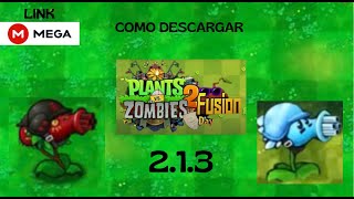 Como descargar PVZ FUSION MOD 213 link mega [upl. by Amahs]