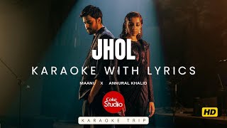 Jhol HD Karaoke with lyrics I Coke Studio Pakistan I Maanu x Annural Khalid jhol karaoke [upl. by Libnah]