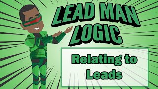 Relating to Leads  Lead Man Logic [upl. by Wyatt]