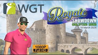 WGT Golf ROYALE Showdown March 2024 Qualifying round [upl. by Shaia608]