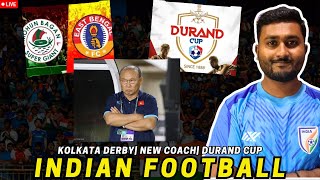 Indian Football New Coach Kolkata Derby CFL 2024 Durand Cup 2024 ILeague 3 [upl. by Nwahsek]