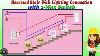 Recessed Stair Wall Lighting Connection with 2Way Switch  Two Way Switch for Staircase Lighting [upl. by Nrubliw622]