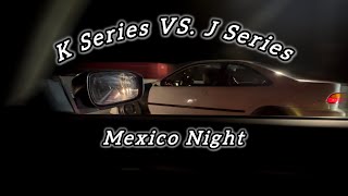 K SERIES VS J SERIES  Mexico Night [upl. by Naujd]