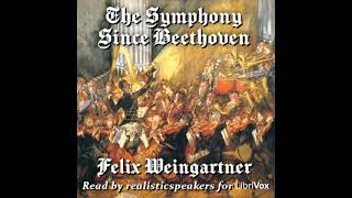 The Symphony Since Beethoven by Felix Weingartner read by realisticspeakers  Full Audio Book [upl. by Anicart]