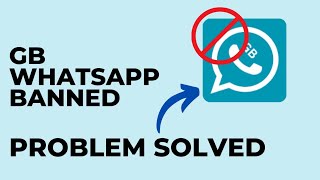 How To Fix GB WhatsApp Banned Problem  GB WhatsApp Unbanned solution  Step by Step Guide [upl. by Attenrev]