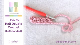 How to Half Double Crochet Left Handed [upl. by Gerri]