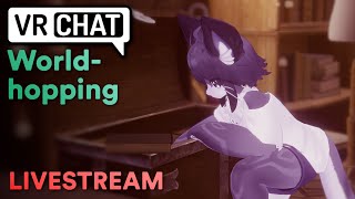 VRChat Worldhopping amp Talk D [upl. by Irahs]