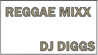 REGGAE MIXX NO DANCEHALLDJ DIGGS [upl. by Lamrert967]