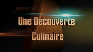 Une Découverte Culinaire [upl. by Gut]